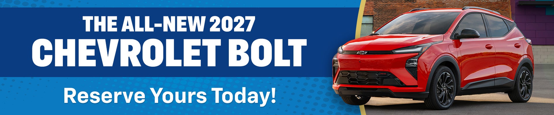 RESERVE YOUR 2027 BOLT